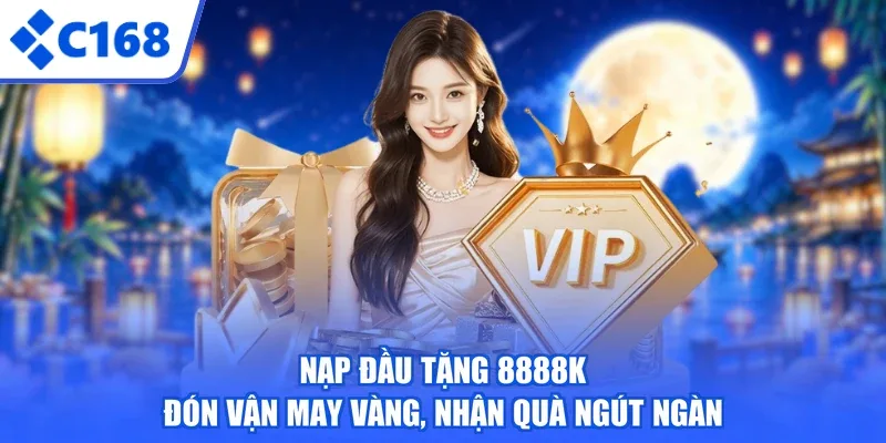 Nạp Đầu Tặng 8888k - Đón Vận May Vàng, Nhận Quà Ngút Ngàn