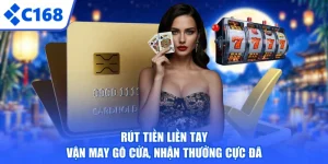 Rút Tiền Liền Tay - Vận May Gõ Cửa, Nhận Thưởng Cực Đã